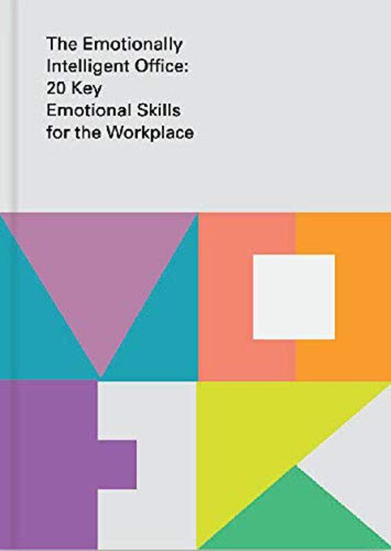 

The Emotionally Intelligent Office: 20 Key Emotional Skills for the Workplace,Paperback,by:The School of Life