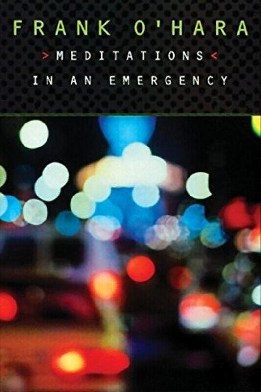 

Meditations In An Emergency By O'Hara, Frank Paperback