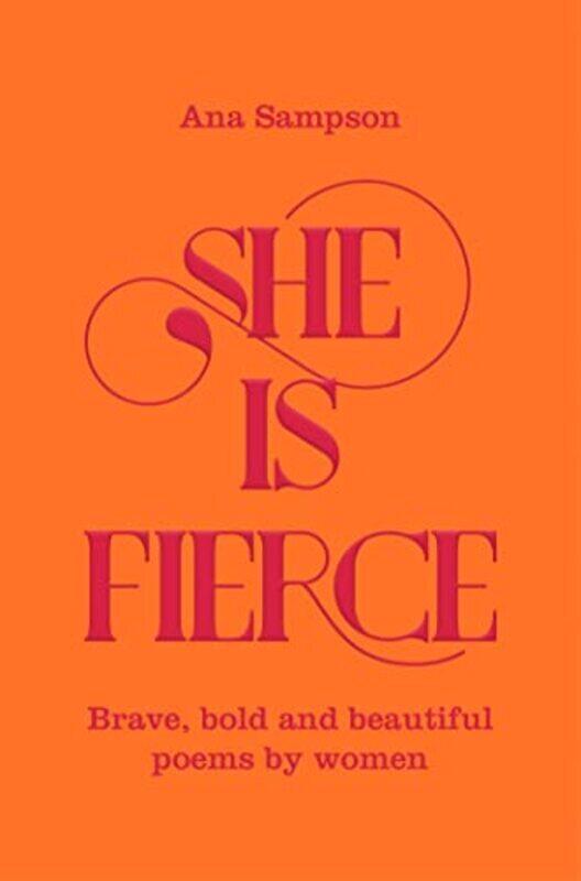 

She is Fierce: Brave, Bold and Beautiful Poems by Women , Paperback by Sampson Ana