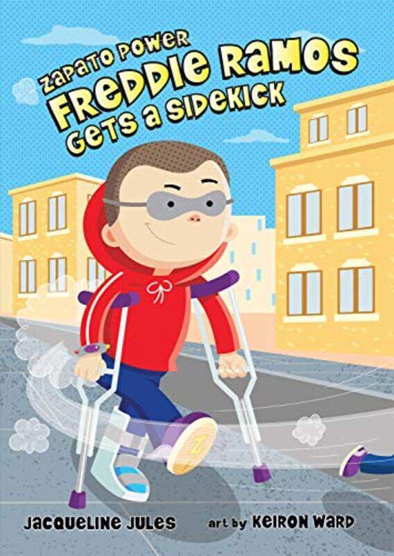 

Freddie Ramos Gets A Sidekick by JACQUELINE JULES-Paperback