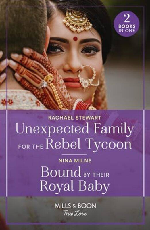 

Unexpected Family For The Rebel Tycoon Bound By Their Royal Baby by Rachael StewartNina Milne-Paperback