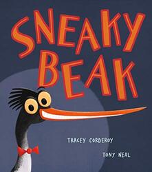 Sneaky Beak By Corderoy, Tracey - Neal, Tony Paperback