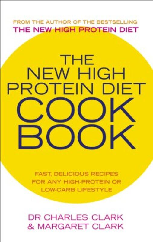 

The New High Protein Diet Cookbook by Dr Charles ClarkMaureen Clark-Paperback