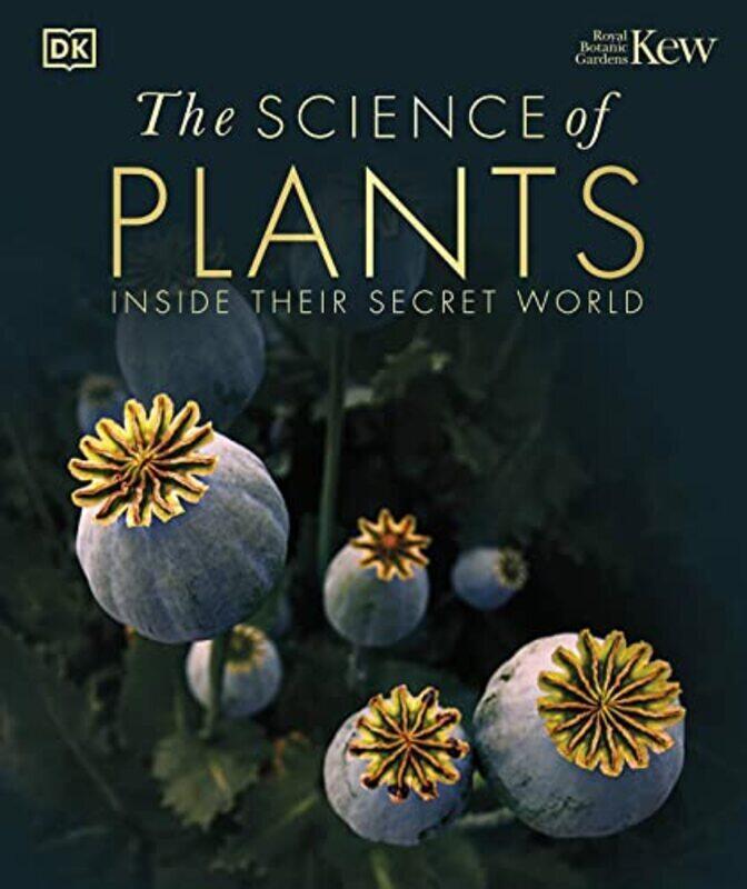 

The Science of Plants: Inside their Secret World , Hardcover by DK