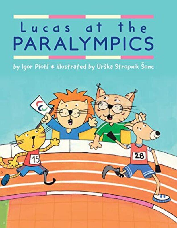 

Lucas At The Paralympics,Paperback,by:Plohl, Igor