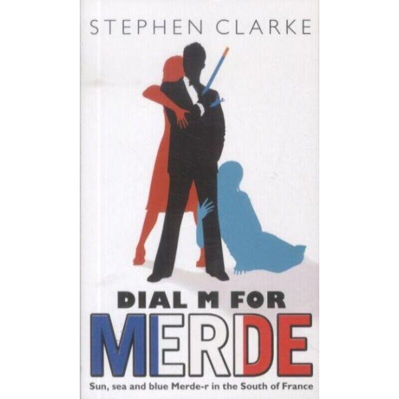 

Dial M for Merde, Paperback Book, By: Stephen Clarke