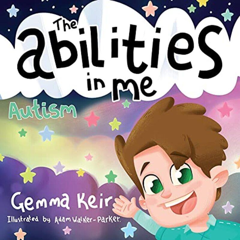 

The abilities in me: Autism,Paperback,By:Walker-Parker, Adam - Keir, Gemma
