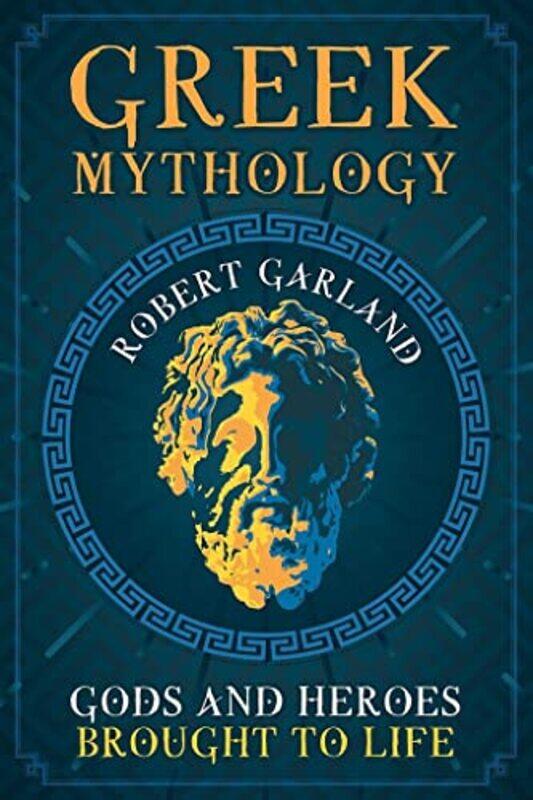 

Greek Mythology by Robert Garland-Paperback