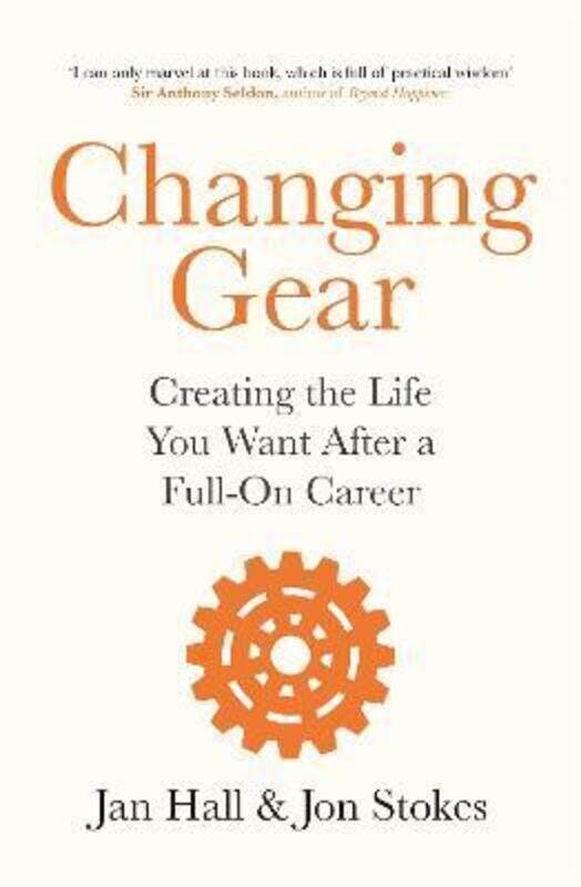 

Changing Gear: Creating the Life You Want After a Full On Career.paperback,By :Hall, Jan - Stokes, Jon