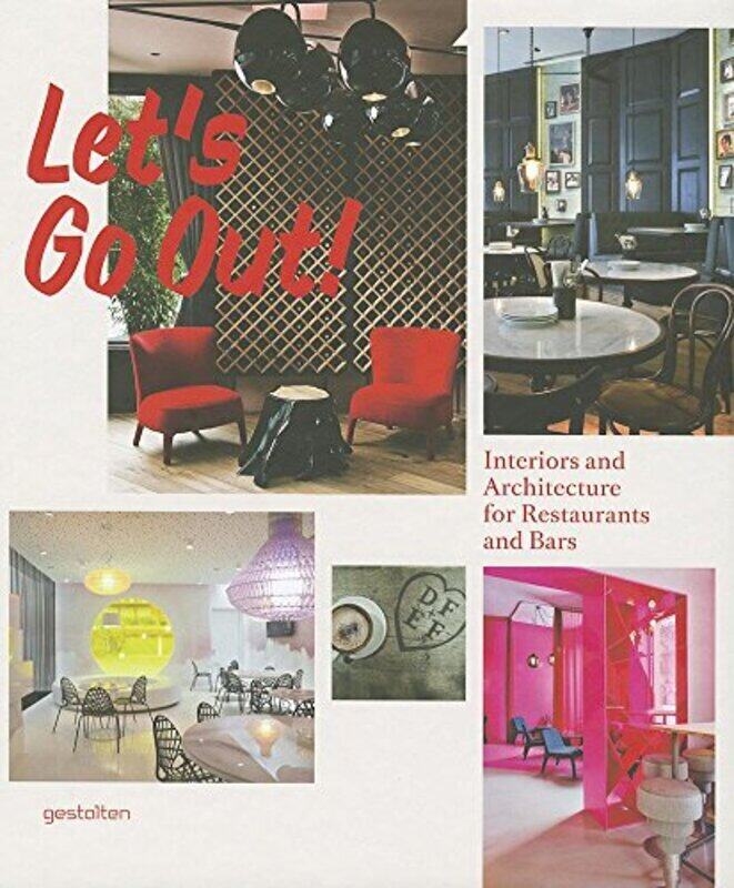 

LET'S GO OUT - INTERIORS AND ARCHITECTURE FOR RESTAURANTS & BAR, Hardcover, By: R.KLANTEN