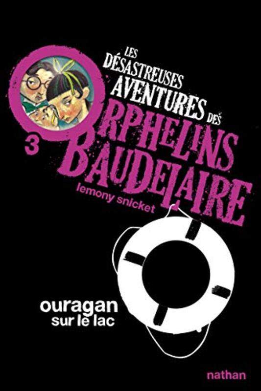 

Les Desastreuses Aventures Des Orphelins Baudelaire 3 Ouragan Sur Le Lac Vol03 by SNICKET HELQUIST -Paperback