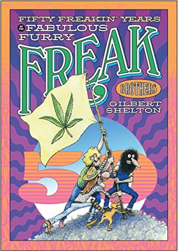 

Fifty Freakin Years of the Fabulous Furry Freak Brothers by Gilbert Shelton-Paperback