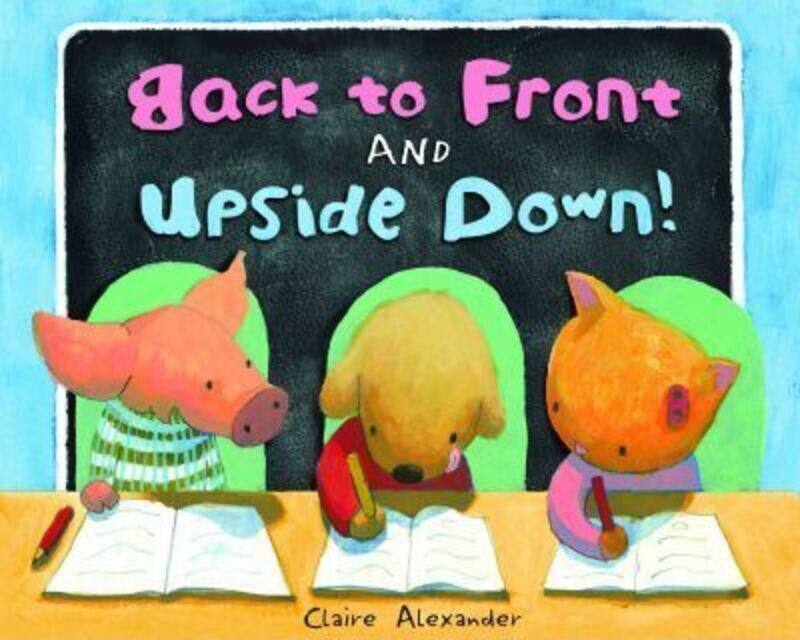 

Back to Front and Upside Down!.Hardcover,By :Alexander, Claire