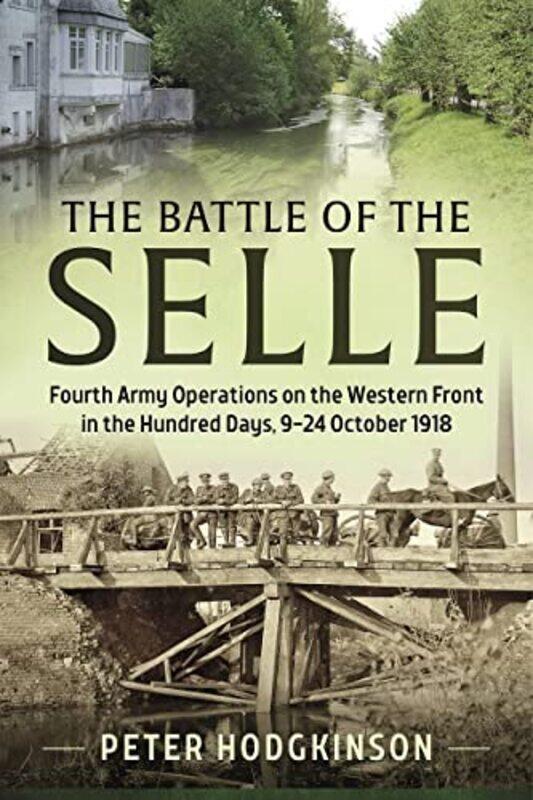 

The Battle Of The Selle by Hodgkinson Peter-Paperback