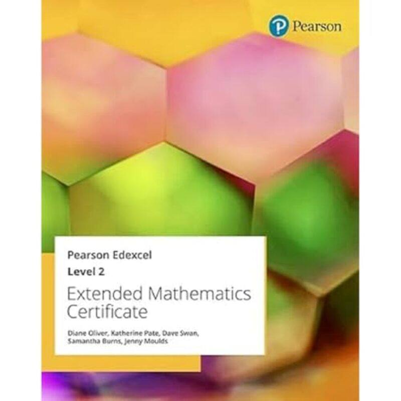 

Pearson Edexcel Extended Mathematics Certificate Level 2 by Diane OliverKatherine PateDave Swan-Paperback