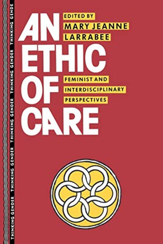 

An Ethic of Care by Mary Jeanne Larrabee-Paperback