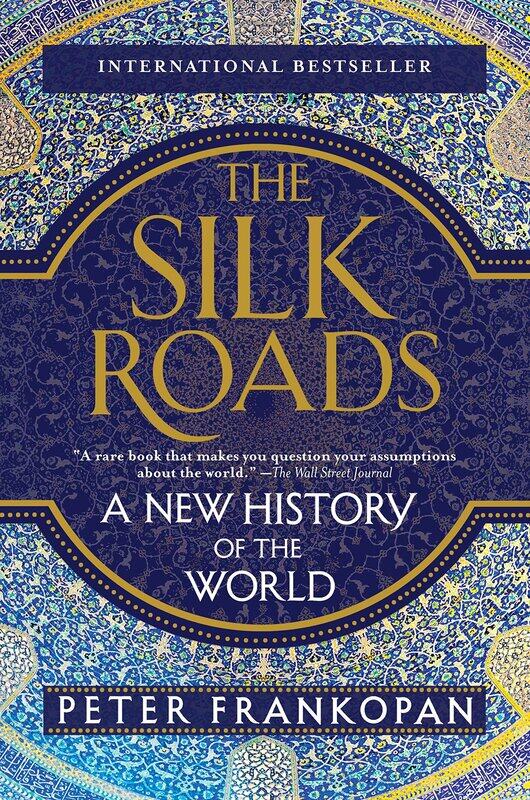 The Silk Roads: A New History of the World, Paperback Book, By: Peter Frankopan