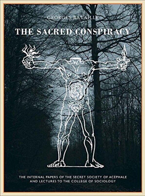 

The The Sacred Conspiracy by Georges BatailleRoger CailloisMichel LeirisAlastair BrotchieMarina GallettiAndre MassonJohn HarmanNatasha Lehrer-Hardcove