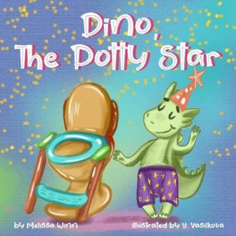 

Dino, The Potty Star: Potty Training Older Children, Stubborn Kids, and Baby Boys and girls who refu.paperback,By :Vasilkova, Yana - Winn, Melissa