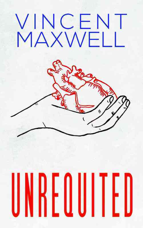 Unrequited, Paperback Book, By: Vincent Maxwell