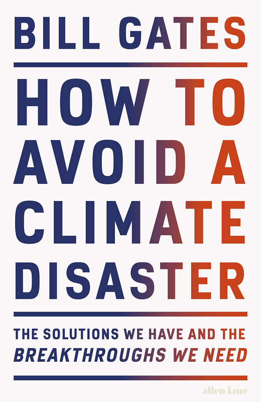 

How To Avoid A Climate Disaster: The Solutions We Have and The Breakthroughs We Need, Hardcover Book, By: Bill Gates