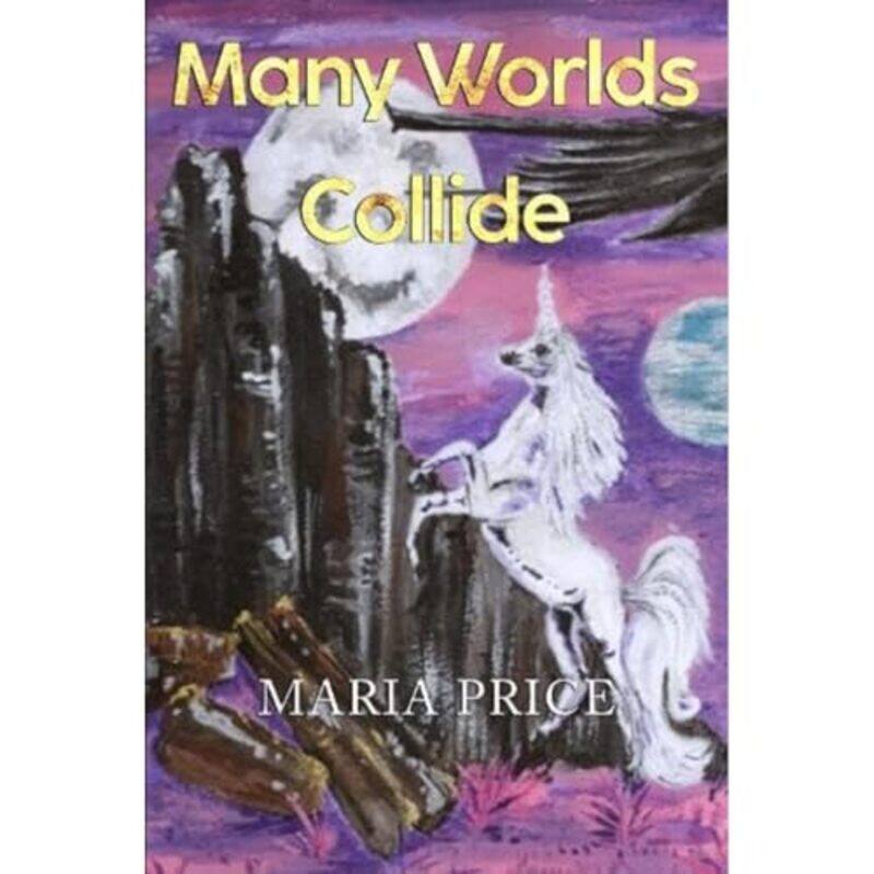 

Many Worlds Collide by Maria Price-Paperback