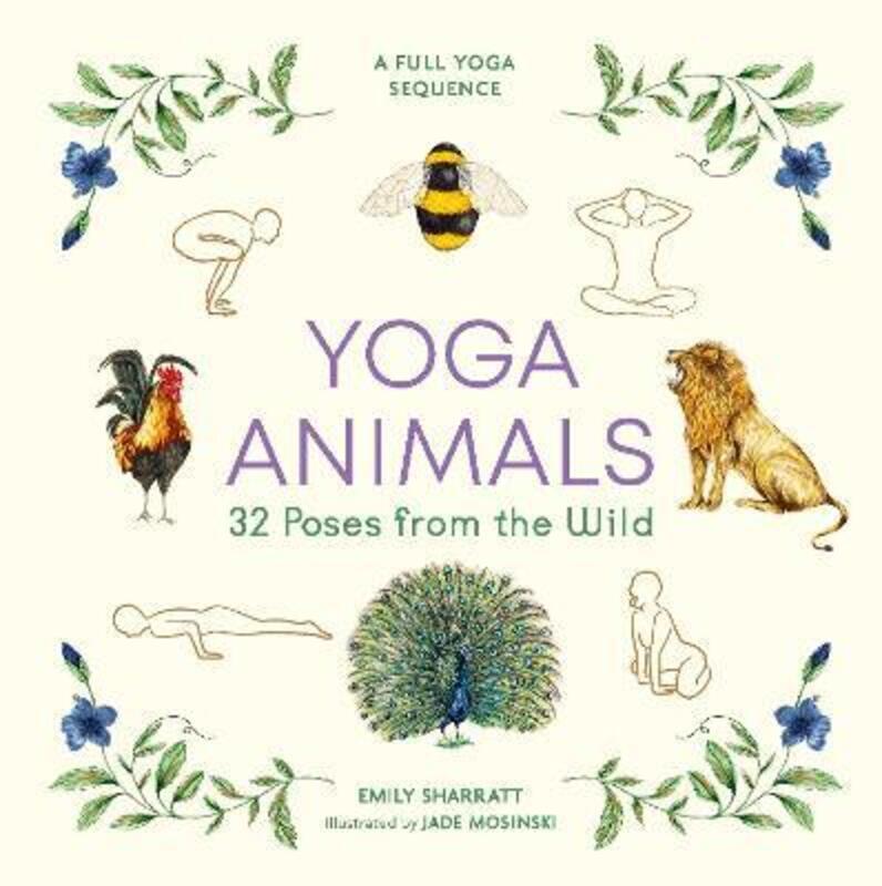 Yoga Animals: 32 Poses from the Wild.Hardcover,By :Emily Sharratt