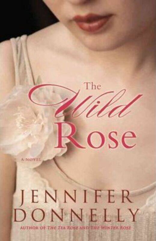 

The Wild Rose.paperback,By :Donnelly, Jennifer