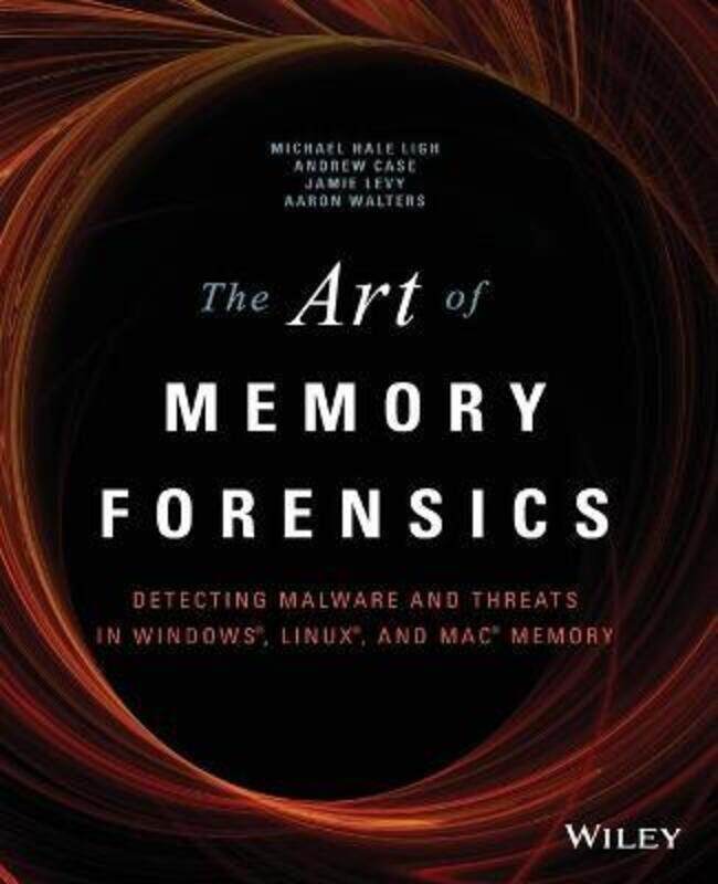 

The Art of Memory Forensics: Detecting Malware and Threats in Windows, Linux, and Mac Memory.paperback,By :Hale Ligh Michael