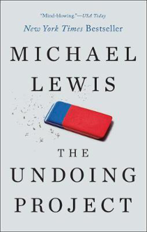 The Undoing Project: A Friendship That Changed Our Minds, Paperback Book, By: Professor Michael Lewis