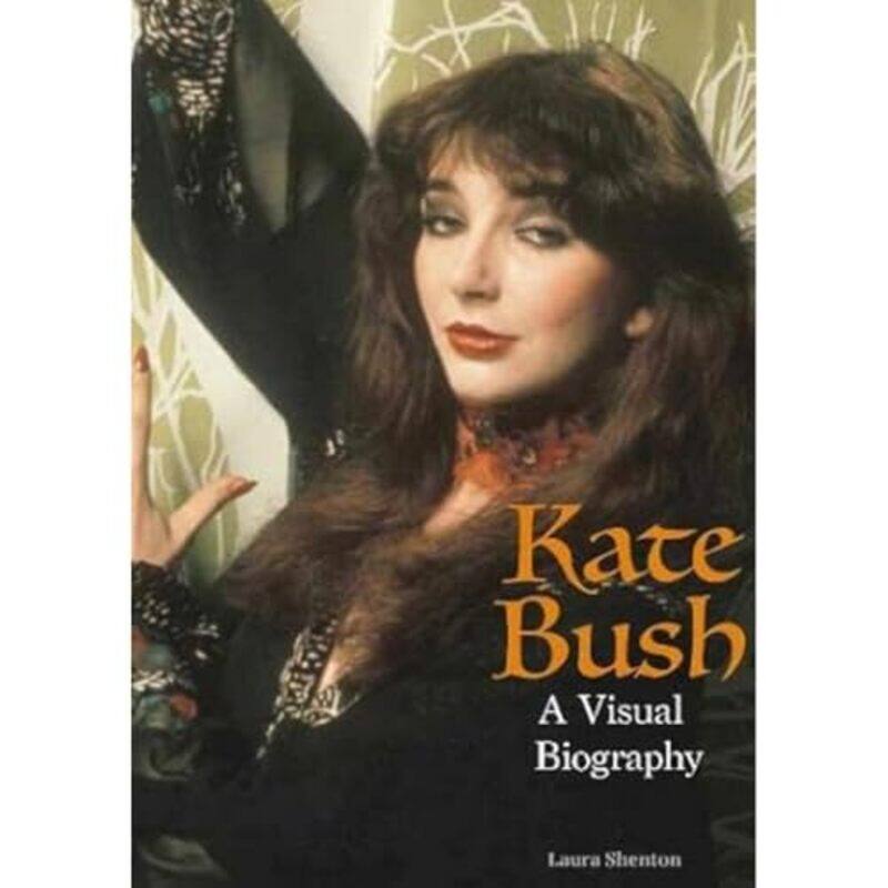 

Kate Bush A Visual Biography by Laura Shenton-Hardcover