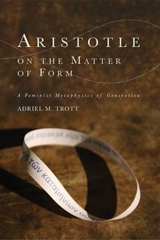 

Aristotle On The Matter Of Form by Adriel M Trott-Paperback