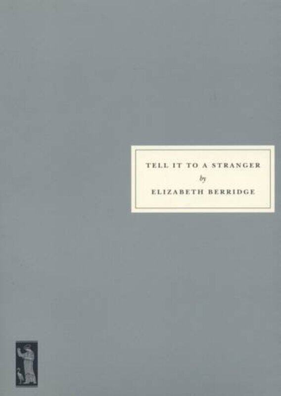 

Tell it to a Stranger by Elizabeth Berridge-Paperback