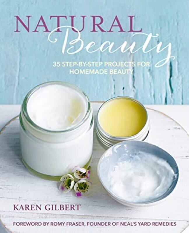 

Natural Beauty By Karen Gilbert Hardcover