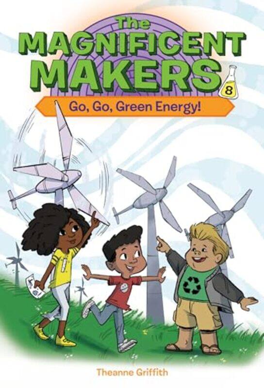 

The Magnificent Makers 8 Go Go Green Energy by Theanne GriffithLeo Trinidad-Paperback