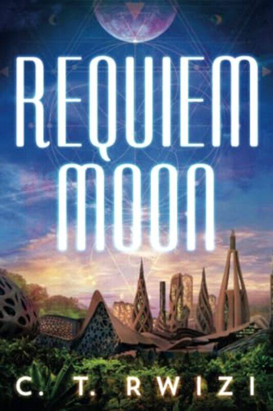 

Requiem Moon by C T Rwizi-Paperback