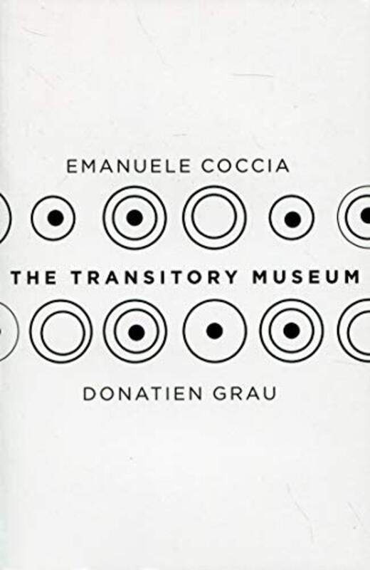 

The Transitory Museum by Emanuele CocciaDonatien Grau-Paperback