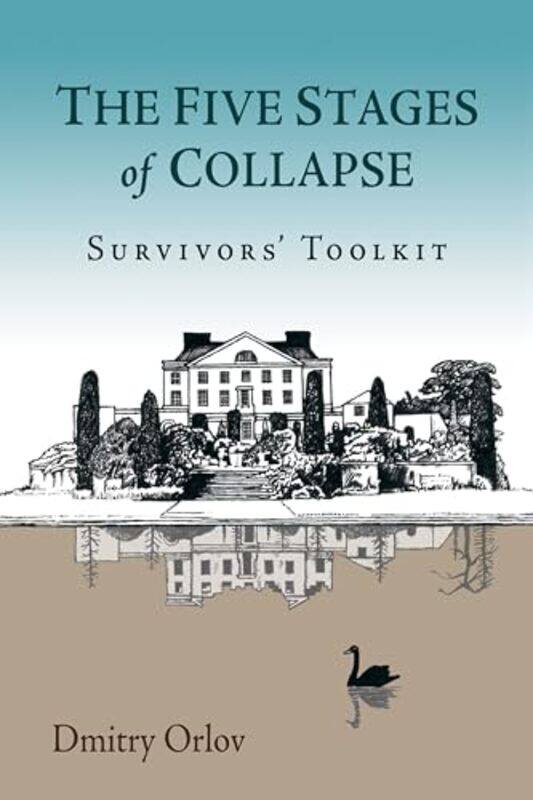 

The Five Stages Of Collapse by Dmitry Orlov-Paperback