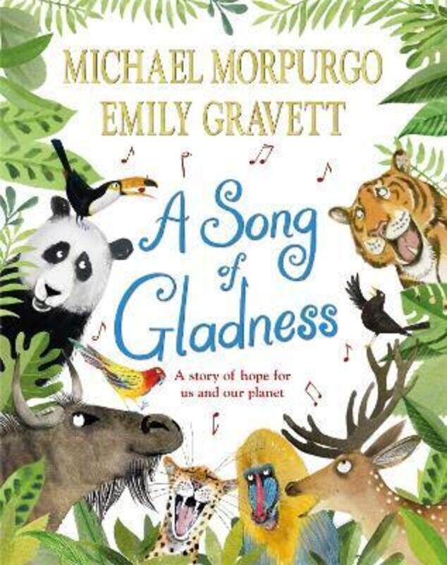 

A Song of Gladness: A story of hope for us and our planet,Paperback,ByMorpurgo, Michael - Gravett, Emily