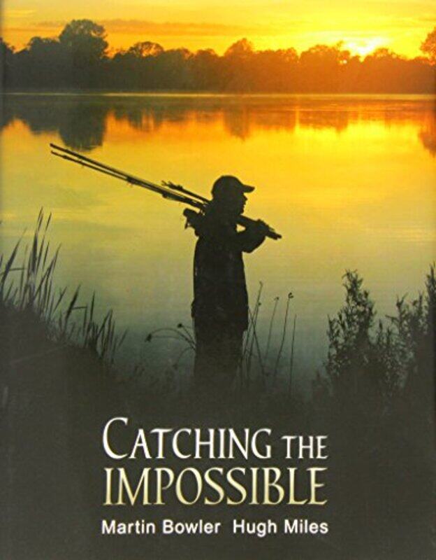 

Catching The Impossible by Martin BowlerHugh Miles-Hardcover