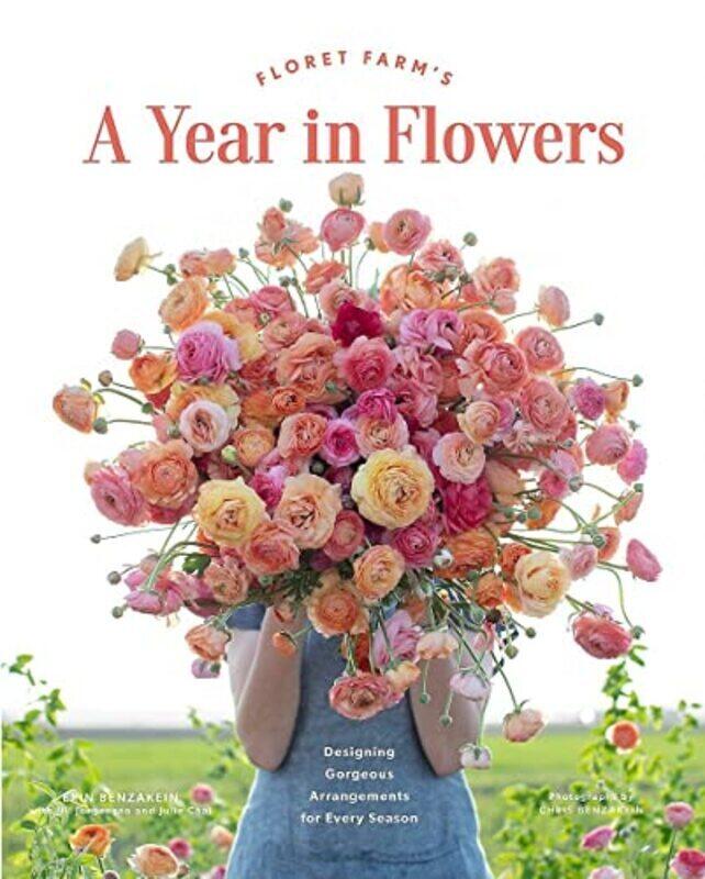 

Floret Farms A Year In Flowers By Benzakein, Erin - Benzakein, Chris Hardcover