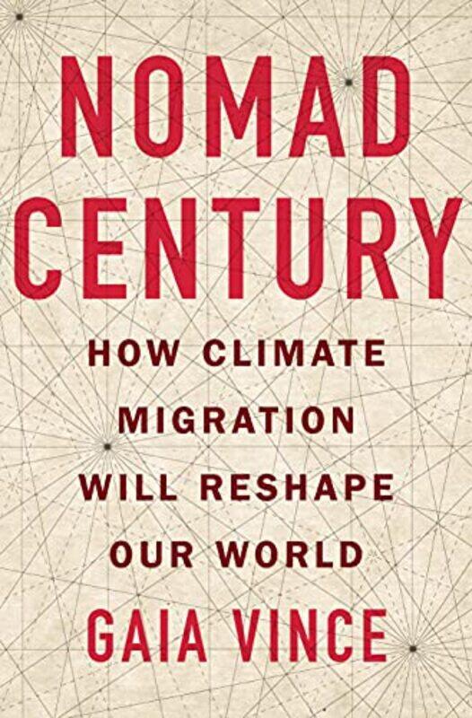 

Nomad Century by Gaia Vince-Paperback