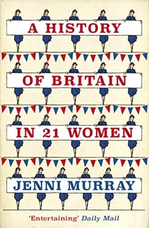 

A History of Britain in 21 Women by Jenni Murray-Paperback