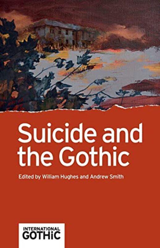 

Suicide and the Gothic by William HughesAndrew Smith-Paperback