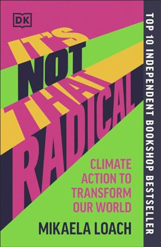 Its Not That Radical Climate Action To Transform Our World by Loach, Mikaela..Paperback