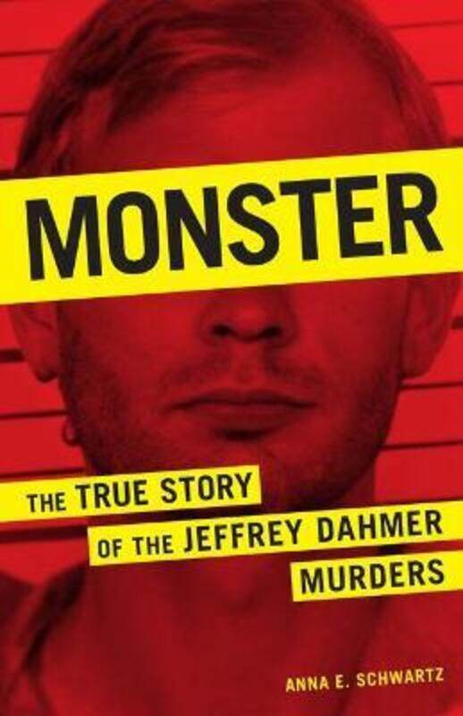 

Monster: The True Story of the Jeffrey Dahmer Murders.paperback,By :Schwartz, Anne E.