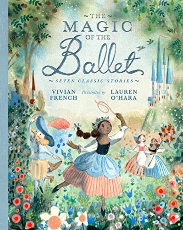 

The Magic Of The Ballet Seven Classic Stories By French, Vivian - O'Hara, Lauren -Hardcover