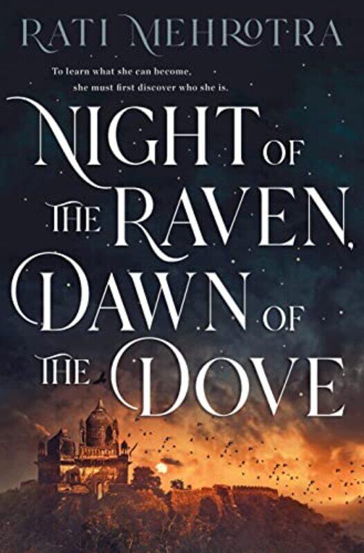 

Night of the Raven Dawn of the Dove by Rati Mehrotra-Hardcover