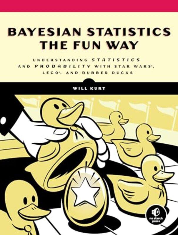 

Bayesian Statistics the Fun Way by Jesper Associate Professor The Royal Danish Academy of Fine Arts Juul-Paperback