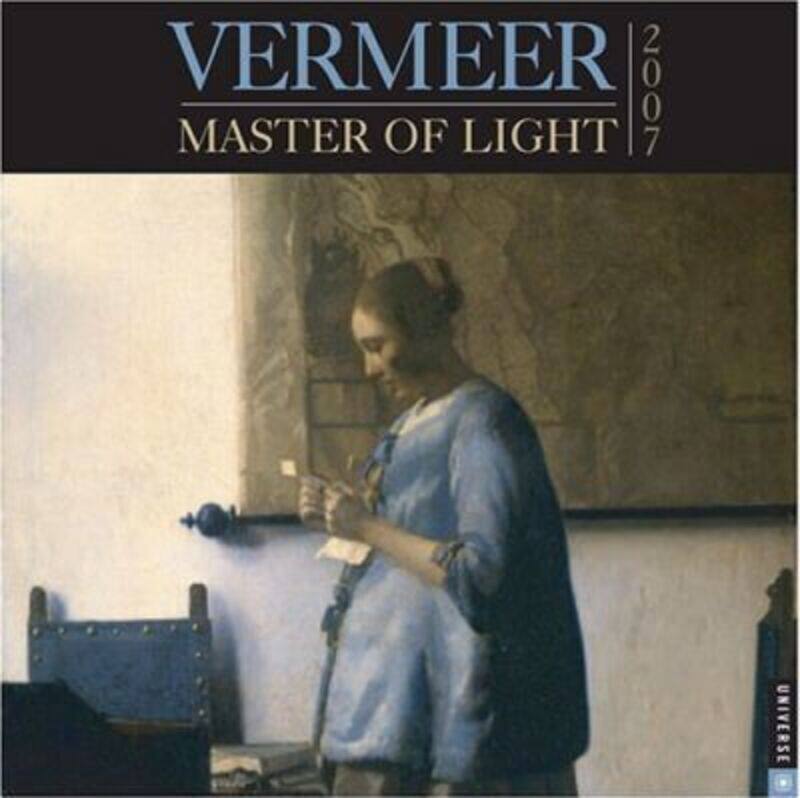 

Vermeer Master of Light : 2007 Wall Calendar.paperback,By :Universe Publishing